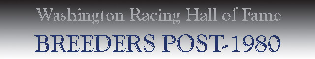 Breeders Post-1980 - Washington Racing Hall of Fame