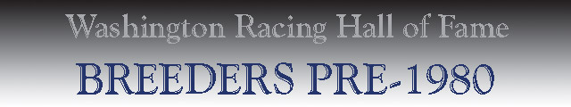 Breeders Pre-1980 - Washington Racing Hall of Fame