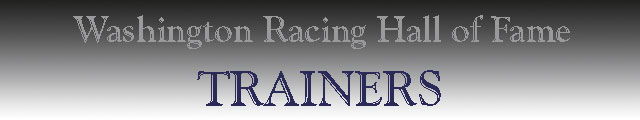 Trainers - Washington Racing Hall of Fame