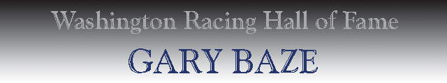 Washington Racing Hall of Fame - Gary Baze