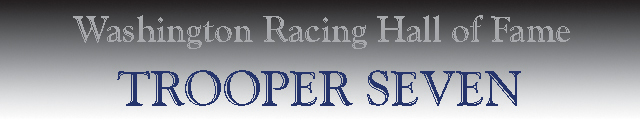 Trooper Seven - Washington Racing Hall of Fame
