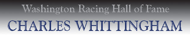 Charles Whittingham - Washington Racing Hall of Fame